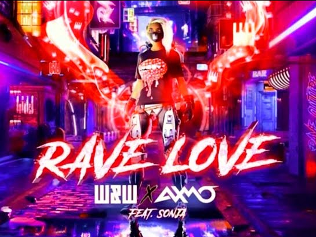 W&W x AXMO ft. Sonja - Rave Love