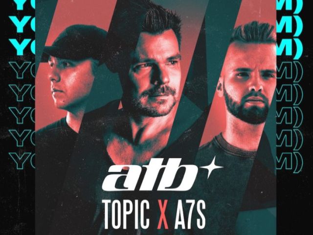 ATB, Topic, A7S - Your Love (9pm)
