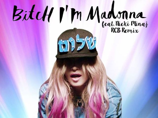 Madonna ft Nicki Minaj - Bitch I'm Madonna