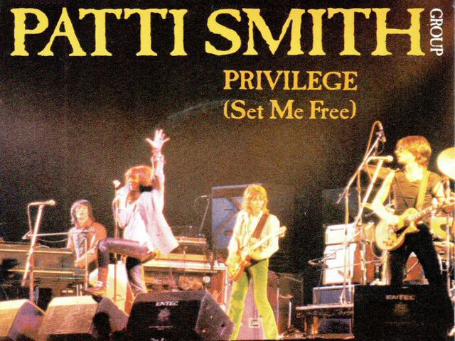 Patti Smith Group - Privilege (Set Me Free)