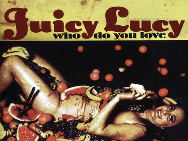 Juicy Lucy - Who Do You Love?