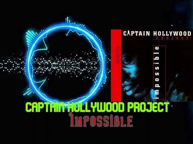 Captain Hollywood Project - Impossible