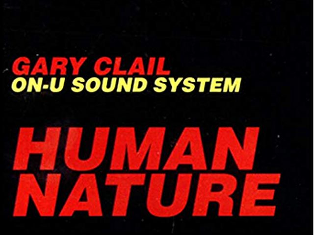 Gary Clail On-U Sound System - Human Nature