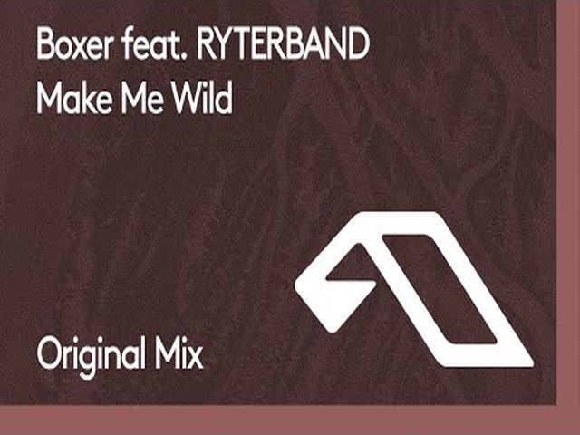 Boxer (ft Ryterband) - Make Me Wild