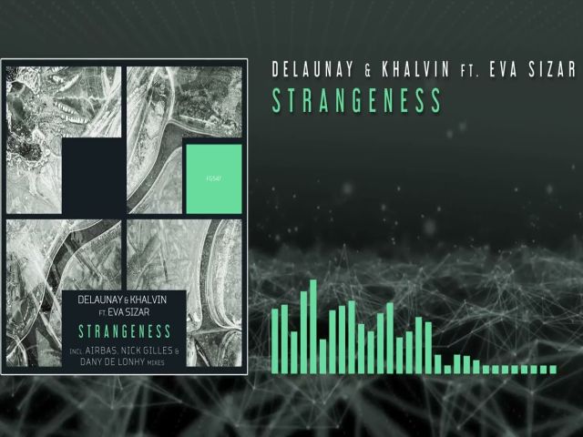 Delaunay & Khalvin ft Eva Sizar - Strangeness