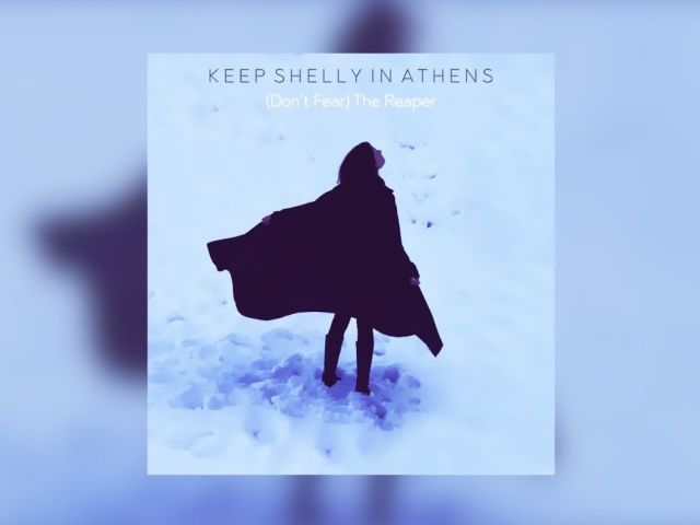 Keep Shelly in Athens - (Don't Fear) The Reaper