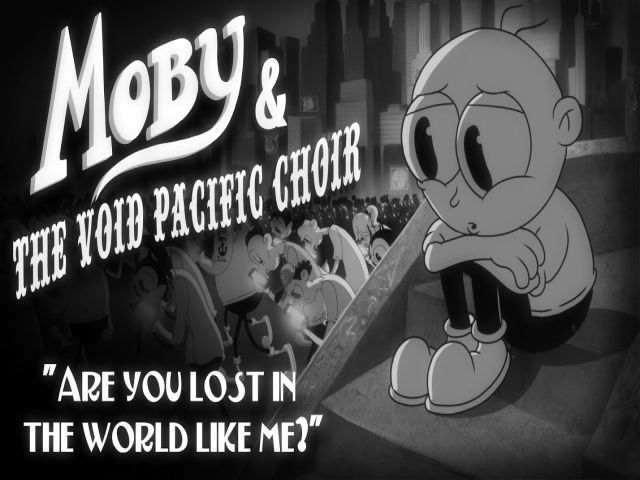 Moby & The Void Pacific Choir - Are You Lost In The World Like Me?