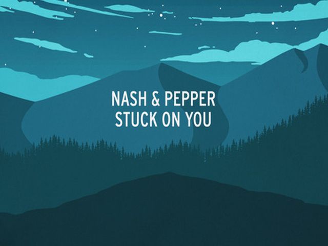 Nash & Pepper - Stuck On You