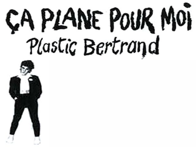 Plastic Bertrand - Ça Plane Pour Moi