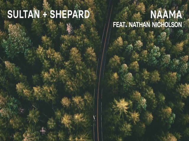 Sultan + Shepard - Naama ft. Nathan Nicholson